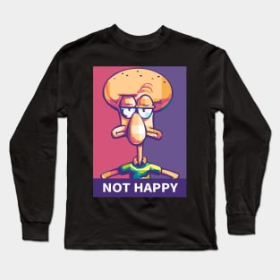 not happy Long Sleeve T-Shirt